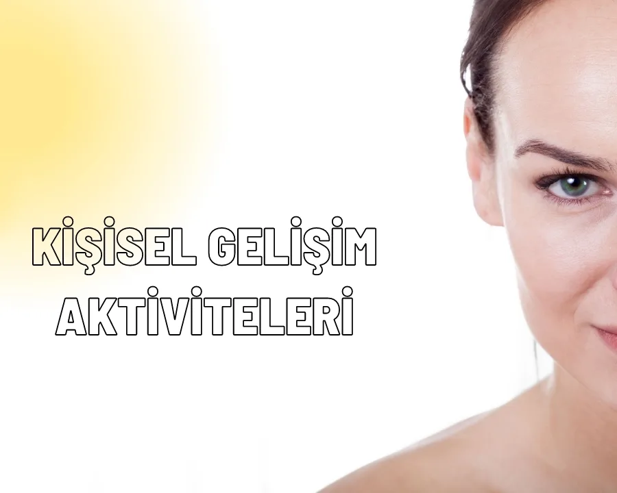 kisisel gelisim aktiviteleri