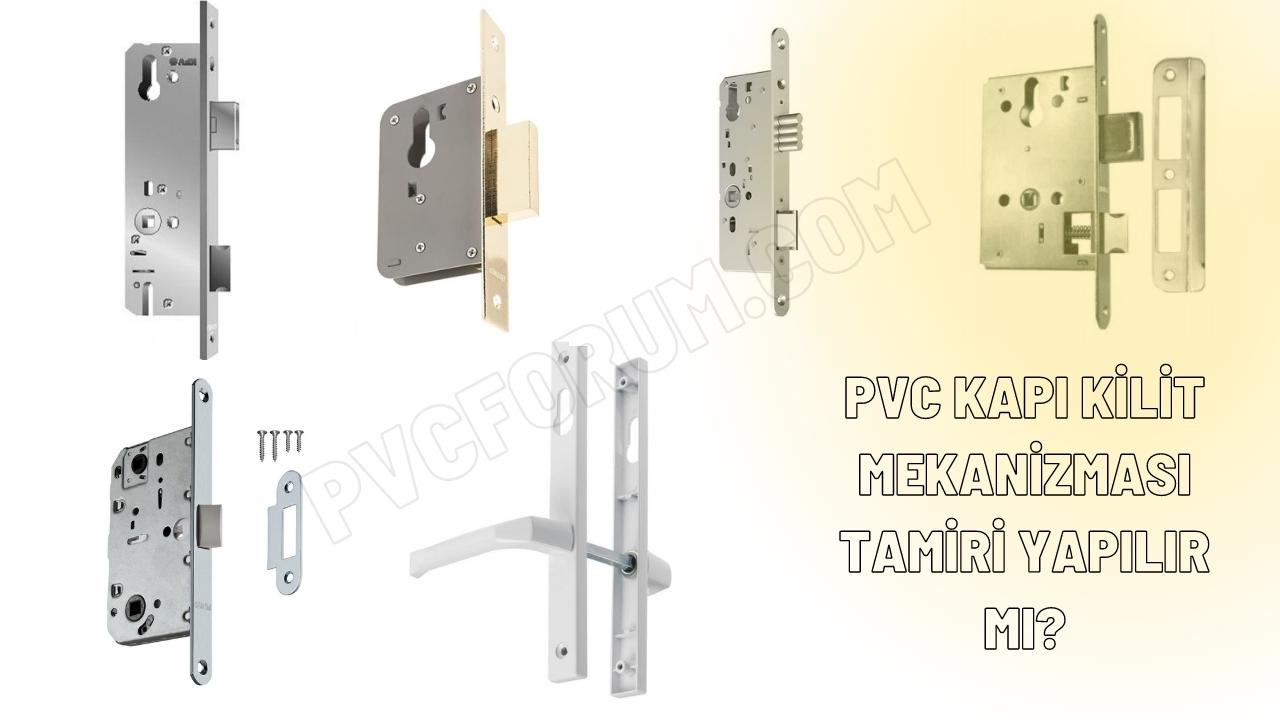PVC Kapı Kilit Mekanizması Tamiri Yapılır Mı?